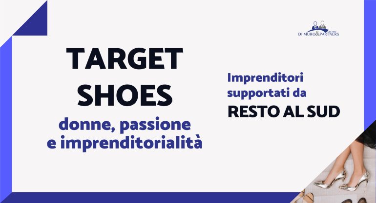 Target Shoes: un passo sicuro verso il successo grazie a “Resto al Sud”